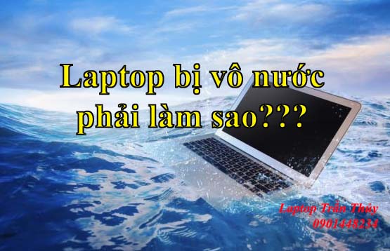 Laptop vô nước phải làm sao?